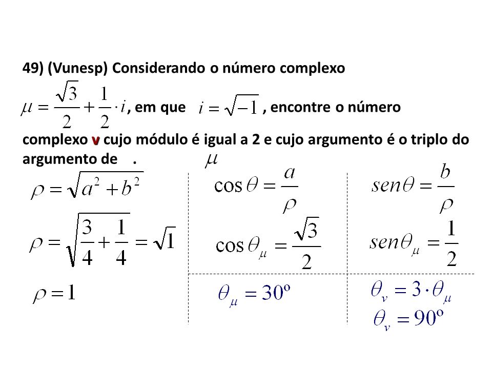 49) (Vunesp) Considerando o número complexo