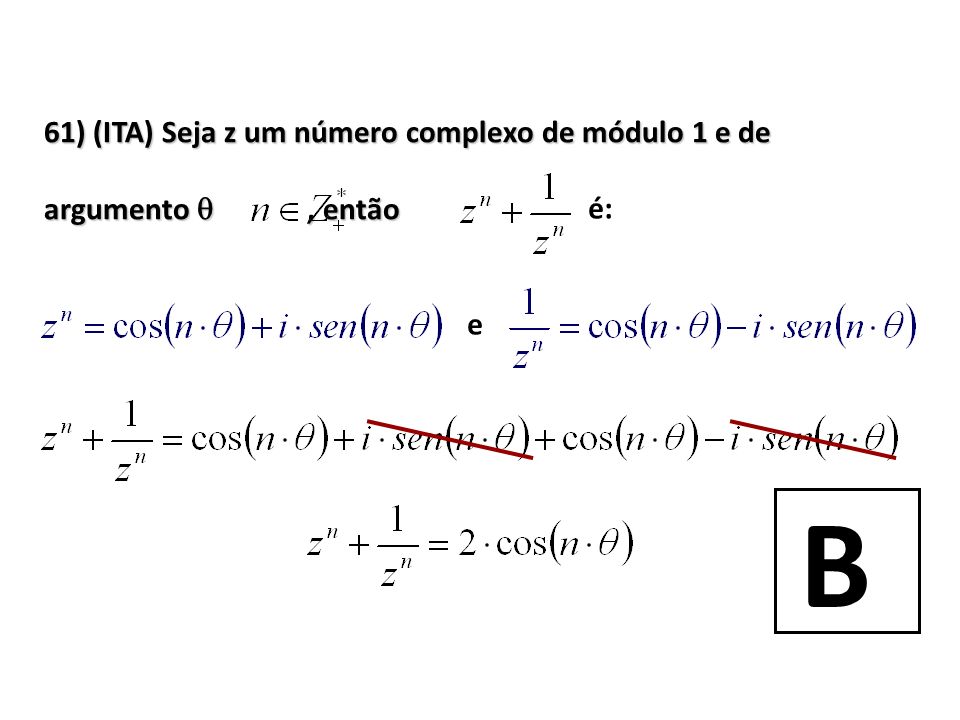 B 61) (ITA) Seja z um número complexo de módulo 1 e de