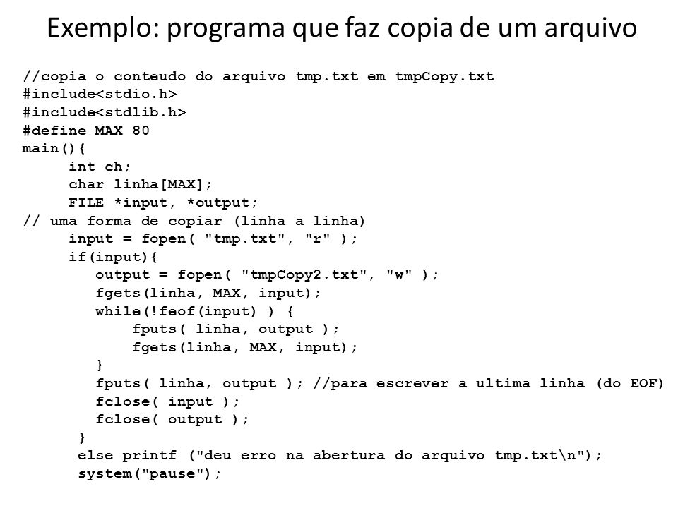 Exemplo: programa que faz copia de um arquivo