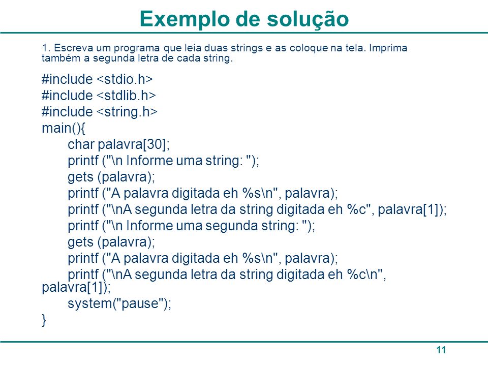 Exemplo de solução #include <stdio.h> #include <stdlib.h>