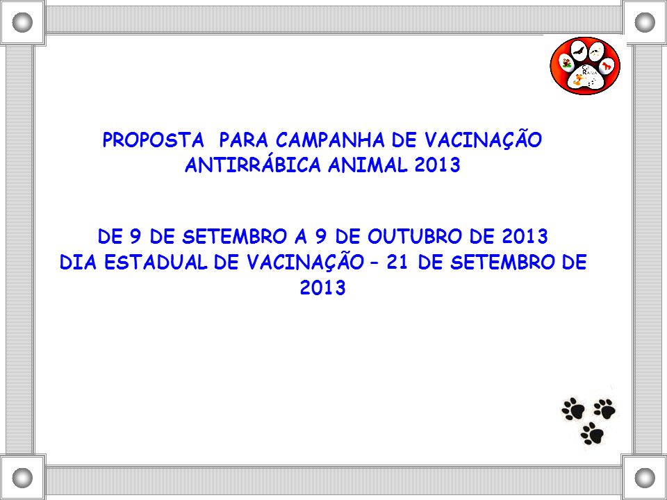 PROPOSTA PARA CAMPANHA DE VACINAÇÃO ANTIRRÁBICA ANIMAL 2013