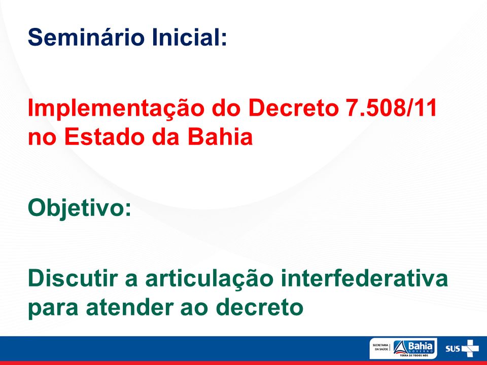 Seminário Inicial: Implementação do Decreto 7.508/11 no Estado da Bahia.