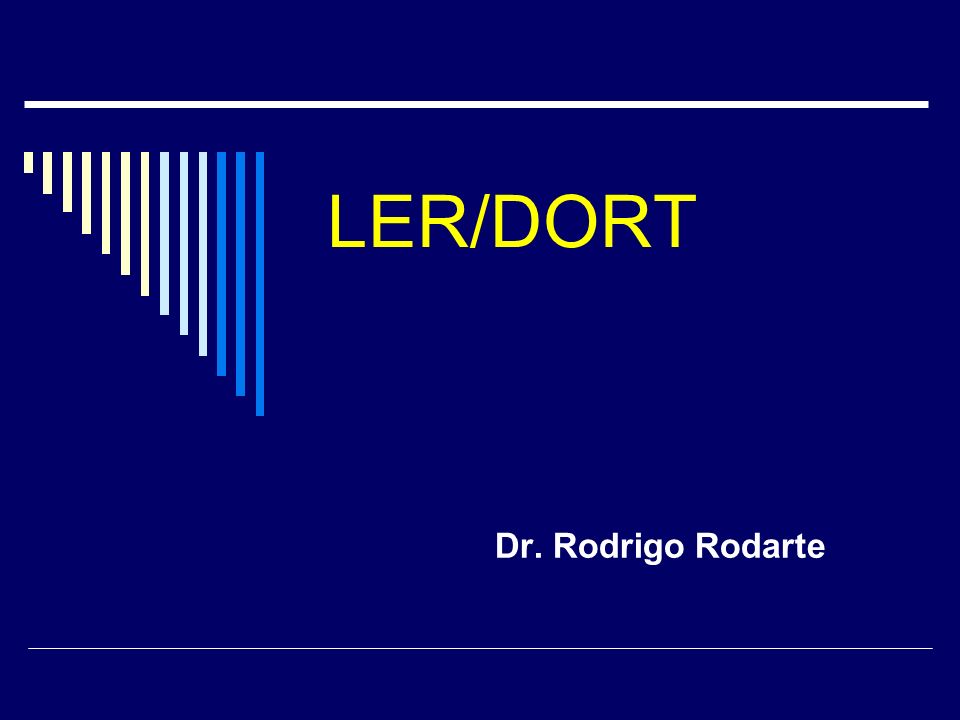 LER/DORT Dr. Rodrigo Rodarte