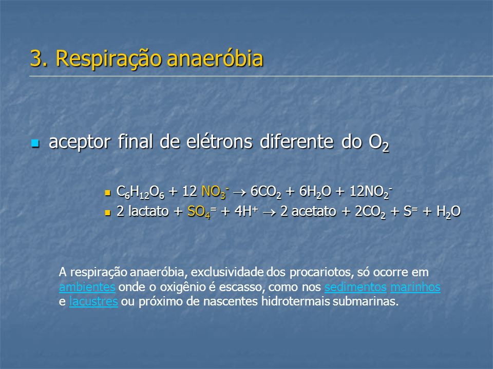 3. Respiração anaeróbia aceptor final de elétrons diferente do O2