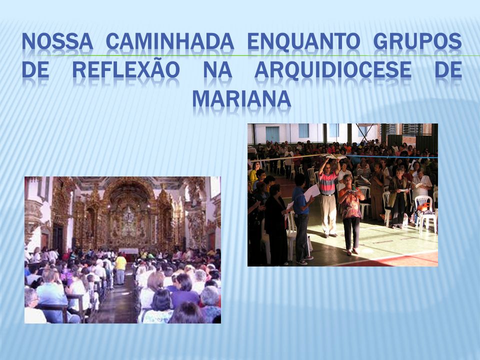 Nossa caminhada enquanto Grupos de Reflexão na Arquidiocese de Mariana