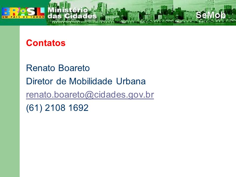 Contatos Renato Boareto Diretor de Mobilidade Urbana (61)