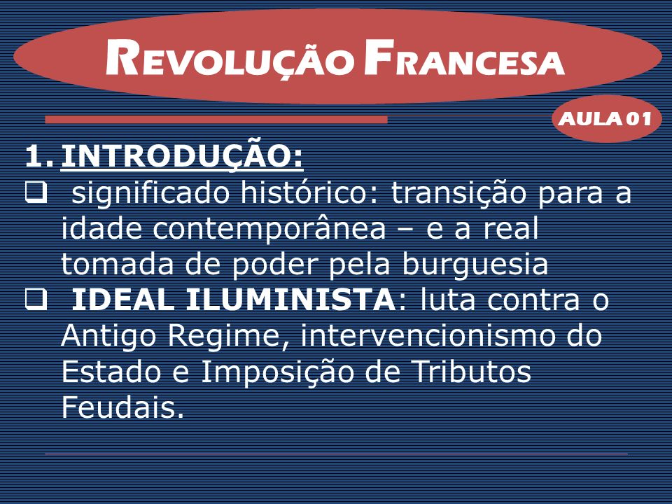 REVOLUÇÃO FRANCESA INTRODUÇÃO: