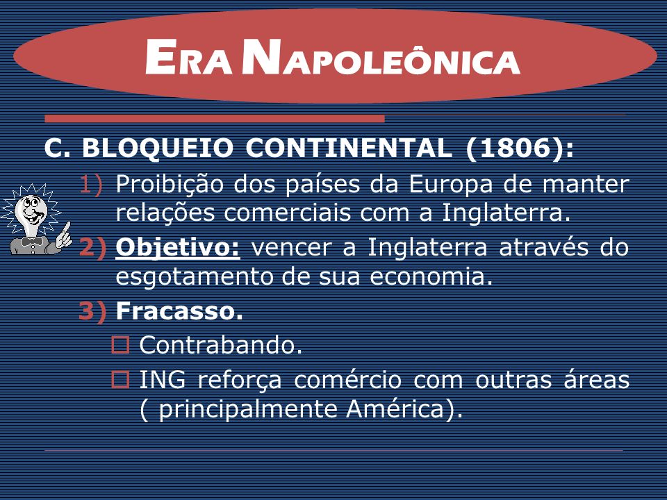 ERA NAPOLEÔNICA BLOQUEIO CONTINENTAL (1806):
