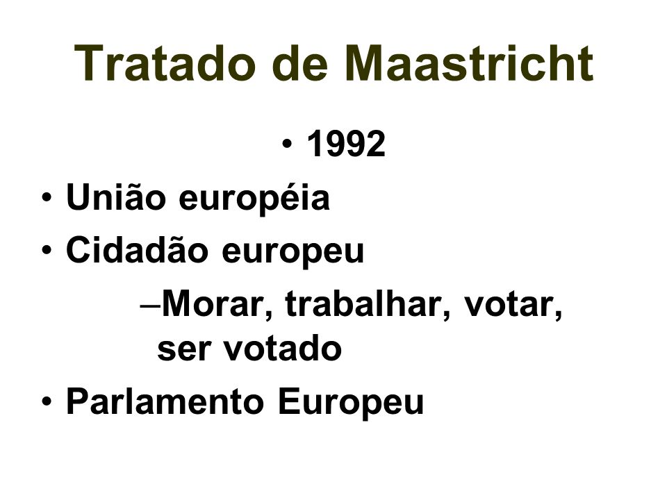 Tratado de Maastricht 1992 União européia Cidadão europeu