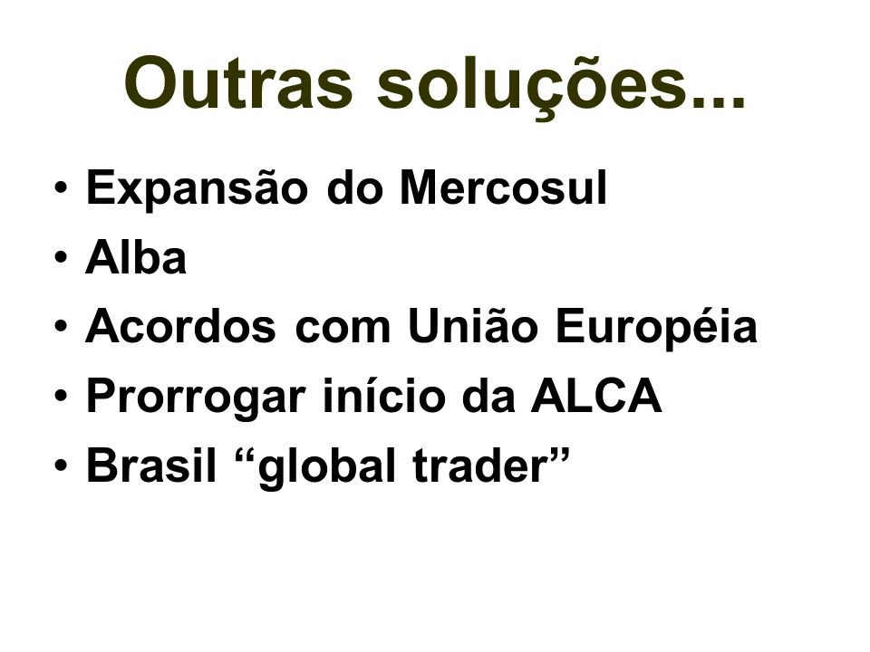 Outras soluções... Expansão do Mercosul Alba