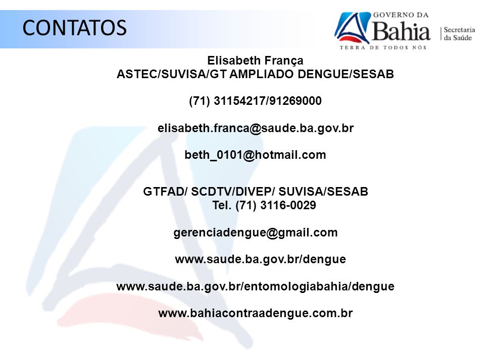ASTEC/SUVISA/GT AMPLIADO DENGUE/SESAB GTFAD/ SCDTV/DIVEP/ SUVISA/SESAB