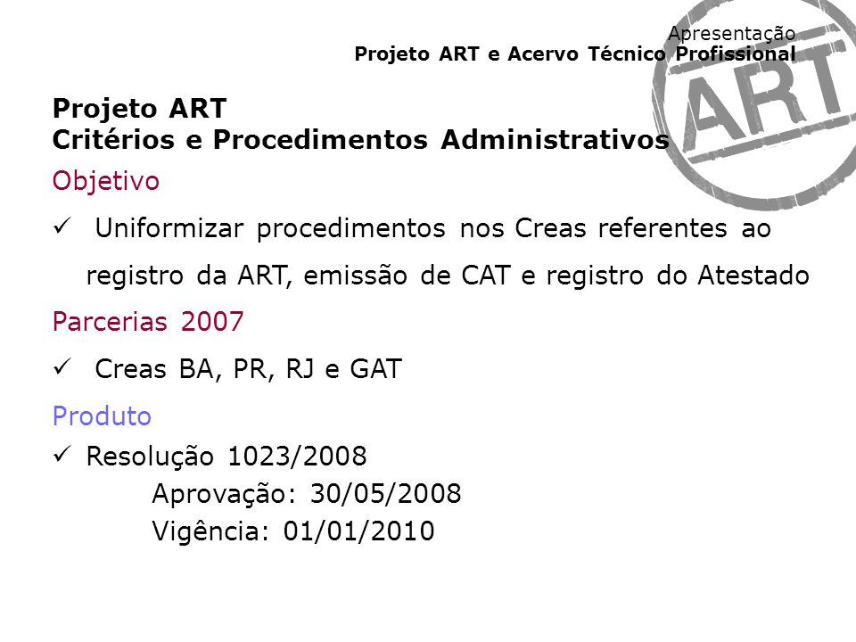 Projeto ART Critérios e Procedimentos Administrativos. Objetivo.