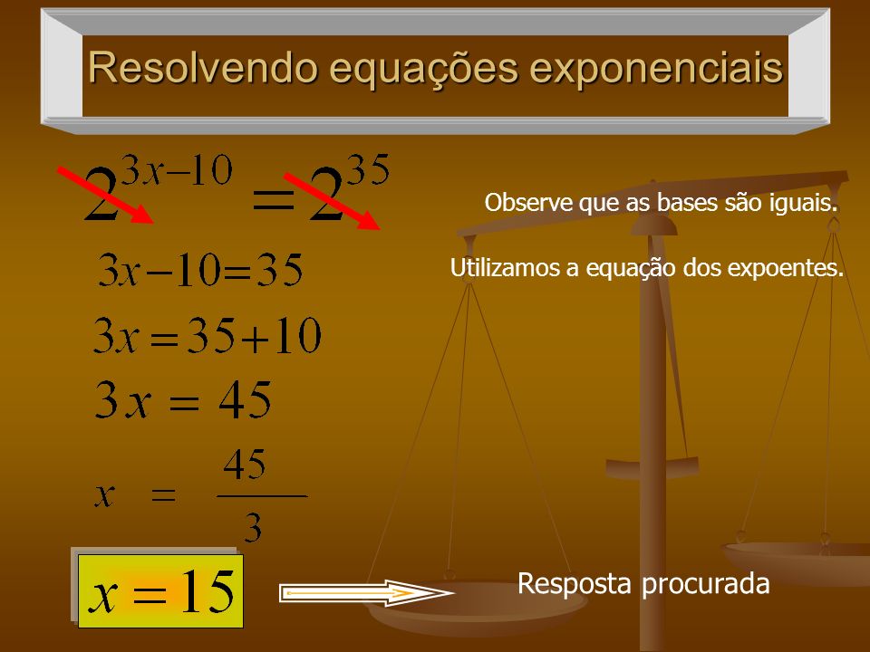 Resolvendo equações exponenciais