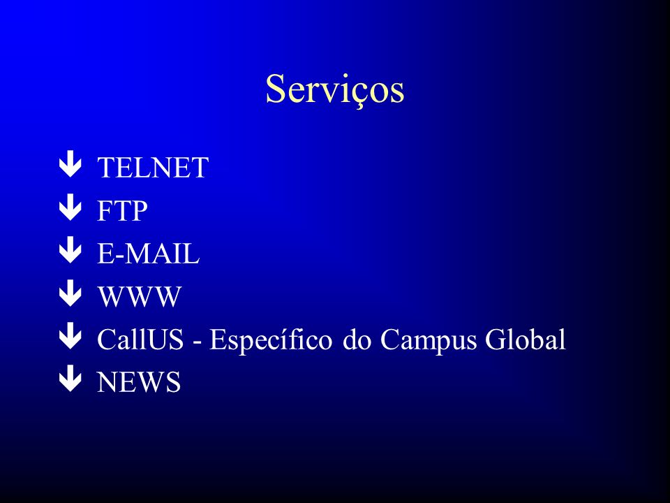 Serviços TELNET FTP  WWW CallUS - Específico do Campus Global