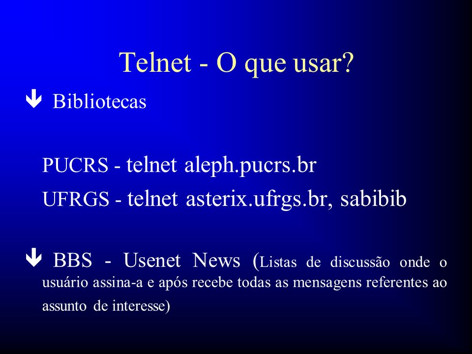 Telnet - O que usar Bibliotecas PUCRS - telnet aleph.pucrs.br