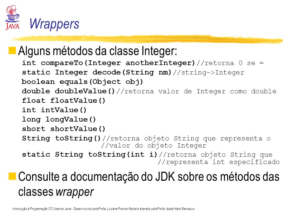 Wrappers Alguns métodos da classe Integer: