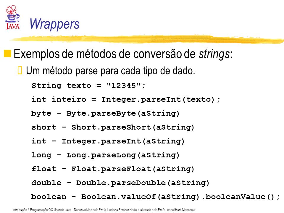 Wrappers Exemplos de métodos de conversão de strings: