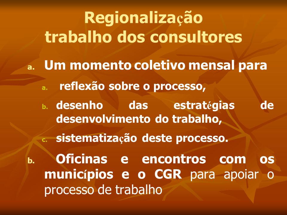 Regionalização trabalho dos consultores