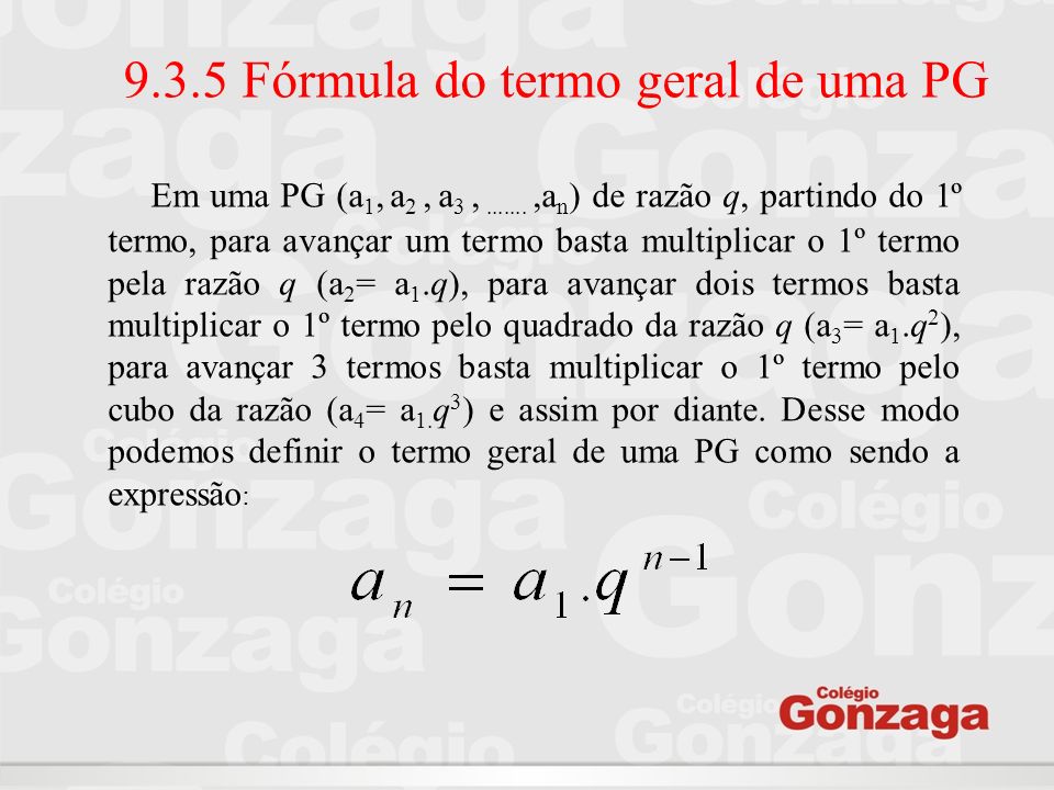 9.3.5 Fórmula do termo geral de uma PG