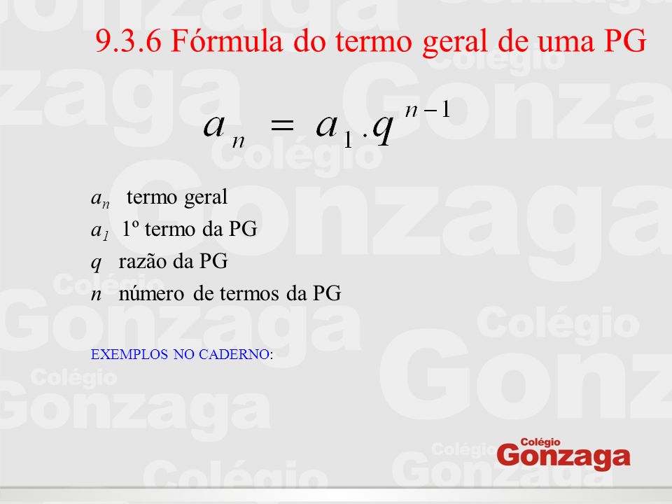 9.3.6 Fórmula do termo geral de uma PG