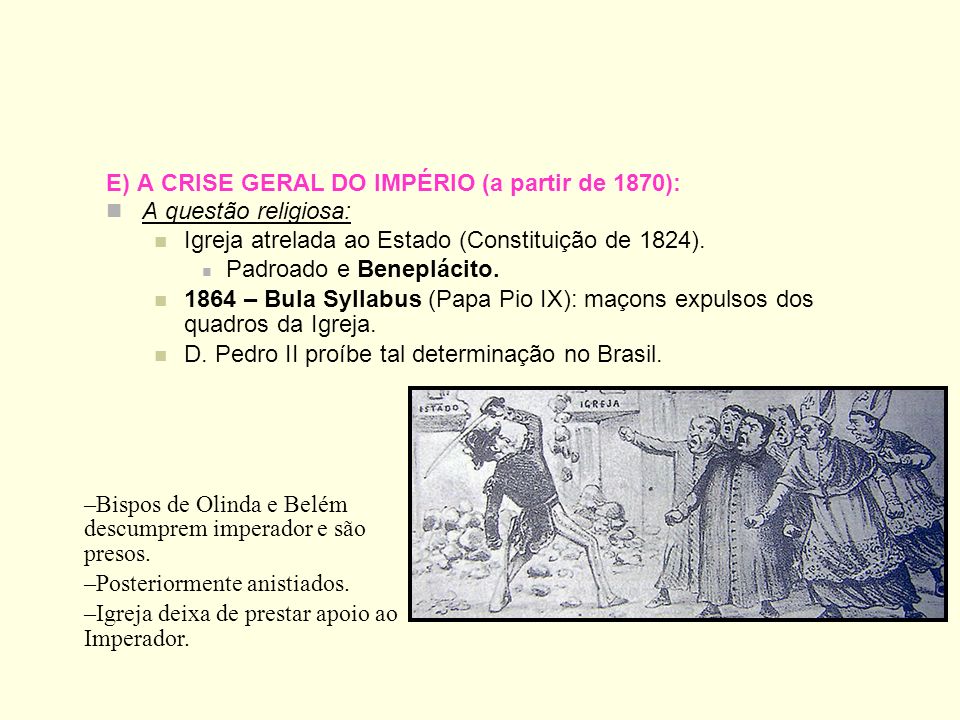 E) A CRISE GERAL DO IMPÉRIO (a partir de 1870):