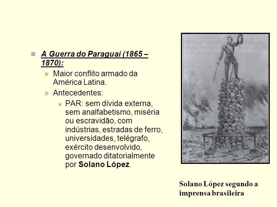 A Guerra do Paraguai (1865 – 1870):