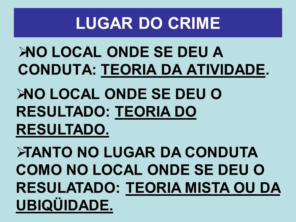 LUGAR DO CRIME NO LOCAL ONDE SE DEU A CONDUTA: TEORIA DA ATIVIDADE.
