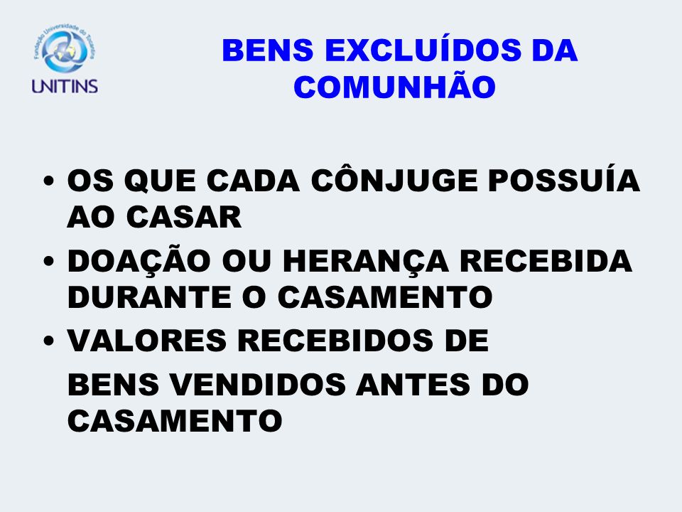 BENS EXCLUÍDOS DA COMUNHÃO