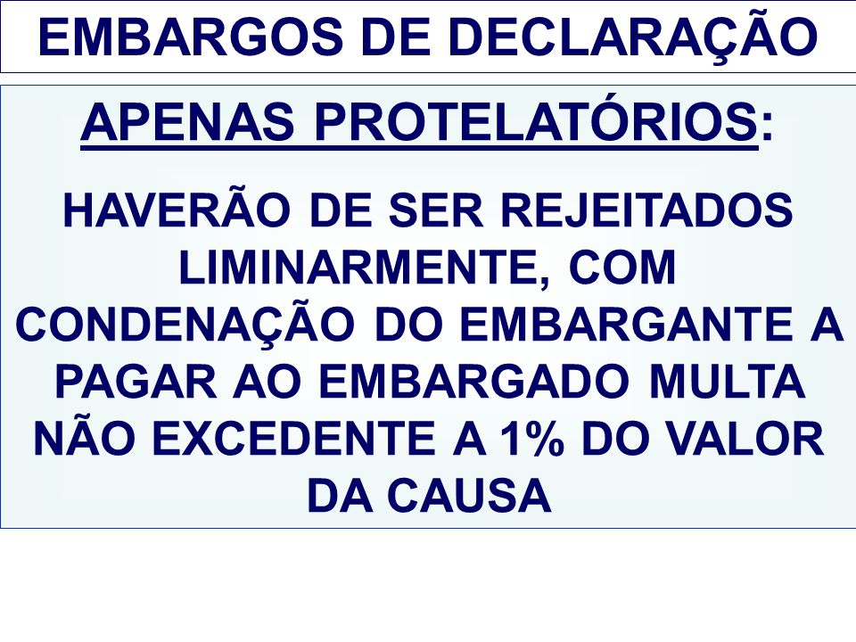 EMBARGOS DE DECLARAÇÃO APENAS PROTELATÓRIOS: