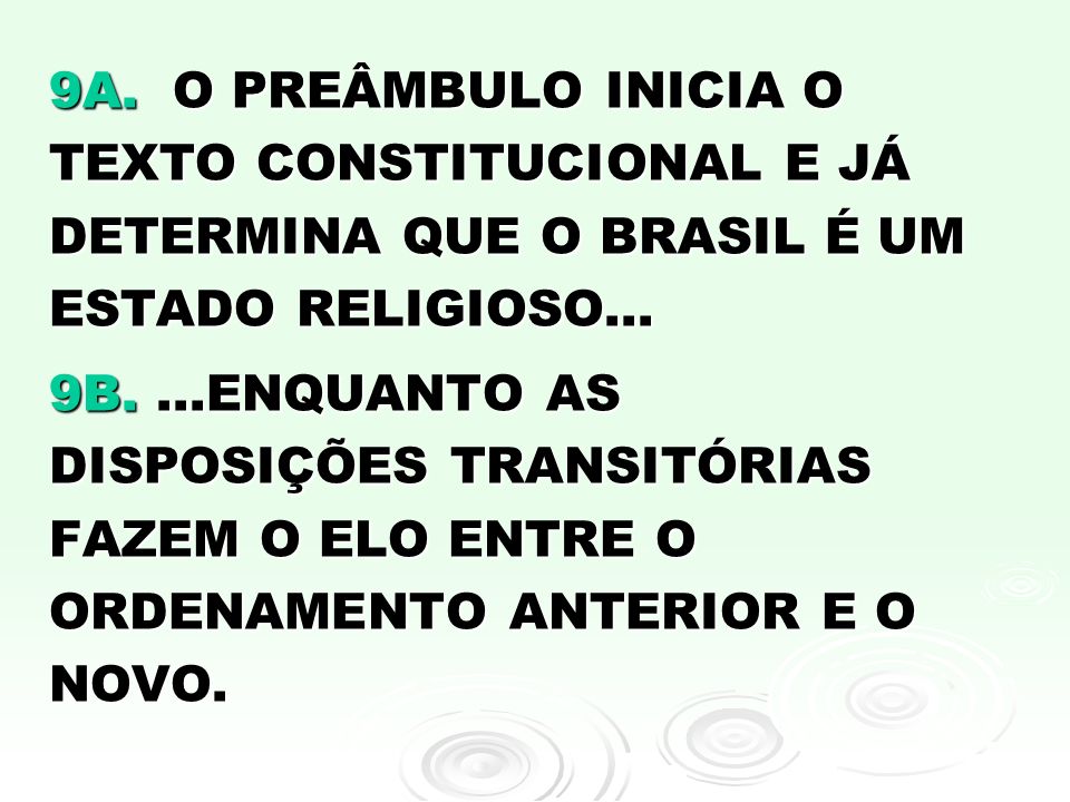 9A. O PREÂMBULO INICIA O TEXTO CONSTITUCIONAL E JÁ DETERMINA QUE O BRASIL É UM ESTADO RELIGIOSO...