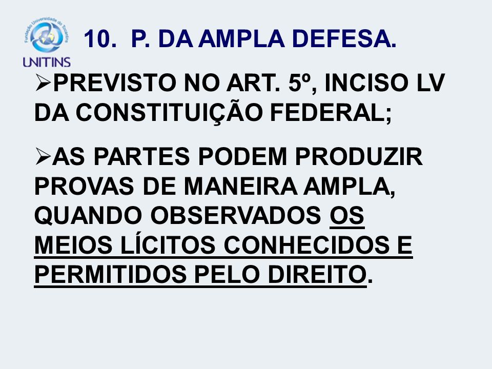 PREVISTO NO ART. 5º, INCISO LV DA CONSTITUIÇÃO FEDERAL;