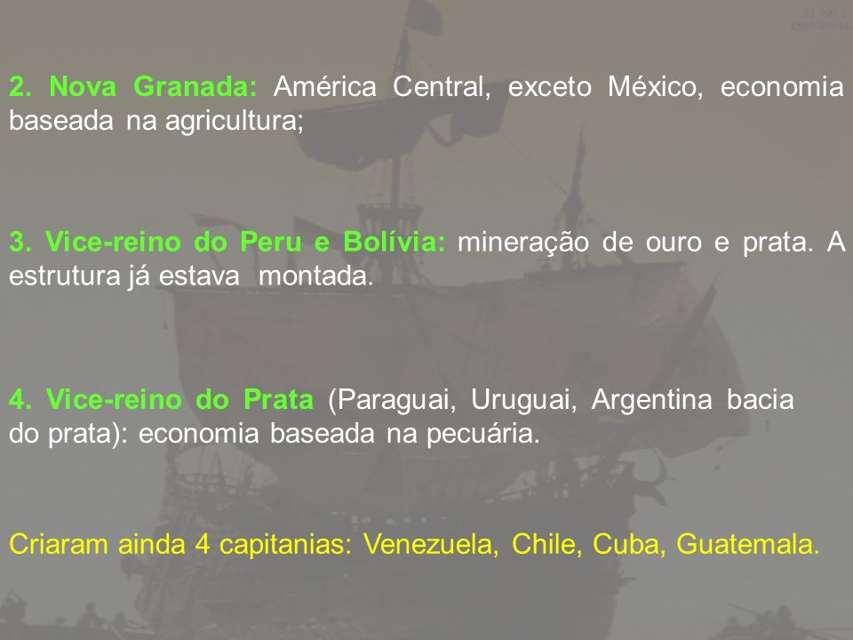 2. Nova Granada: América Central, exceto México, economia baseada na agricultura;