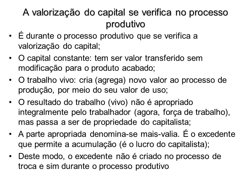 A valorização do capital se verifica no processo produtivo
