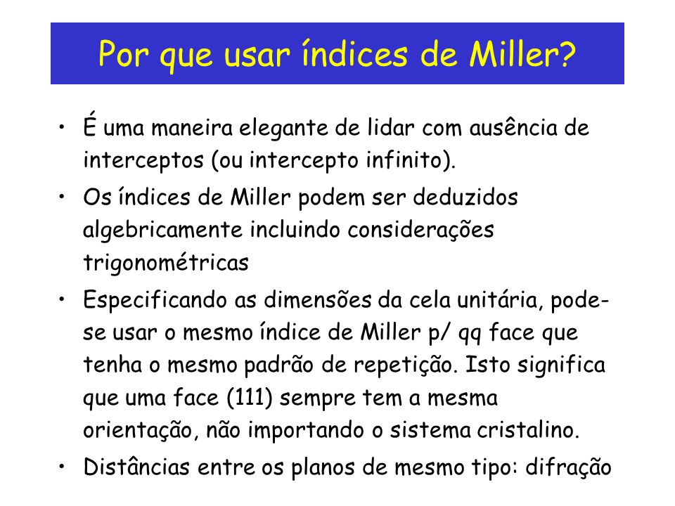 Por que usar índices de Miller