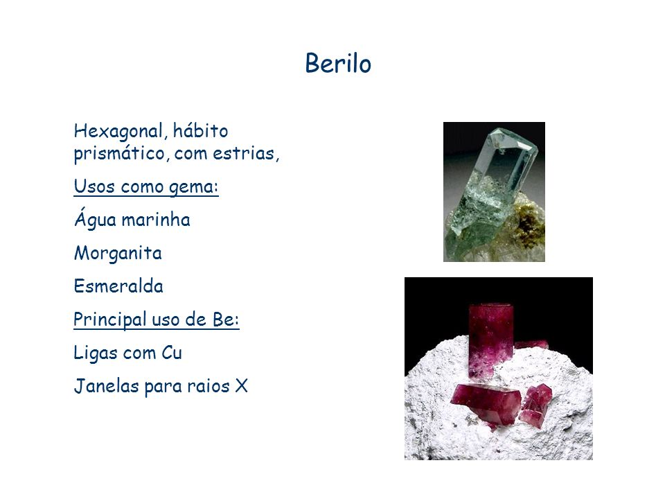 Berilo Hexagonal, hábito prismático, com estrias, Usos como gema: