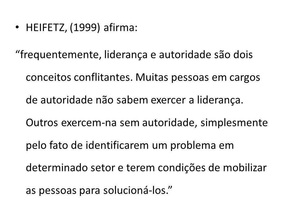 HEIFETZ, (1999) afirma: