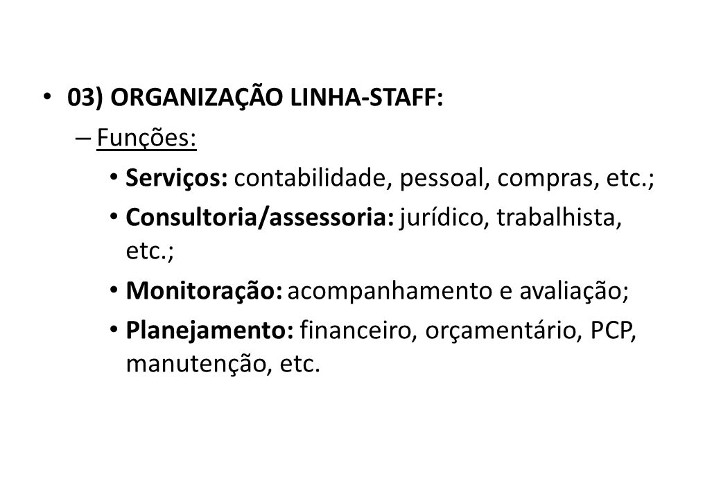 03) ORGANIZAÇÃO LINHA-STAFF: