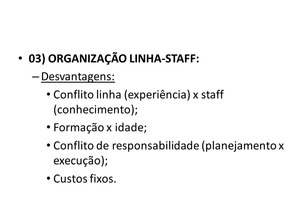 03) ORGANIZAÇÃO LINHA-STAFF: