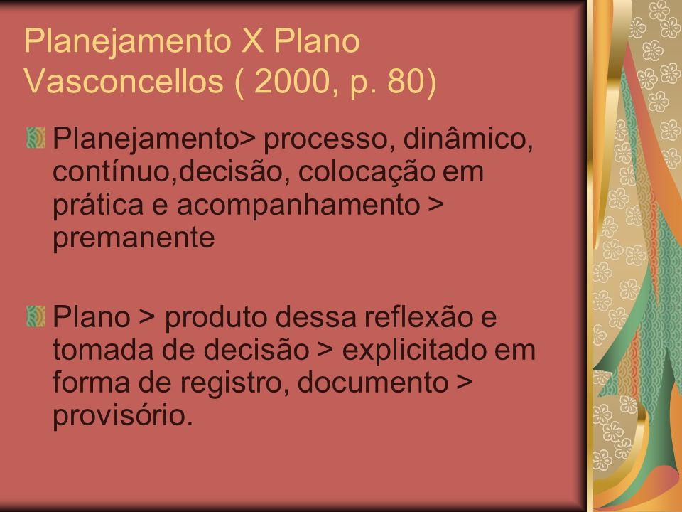 Planejamento X Plano Vasconcellos ( 2000, p. 80)