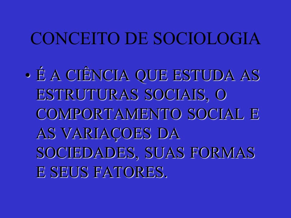 CONCEITO DE SOCIOLOGIA