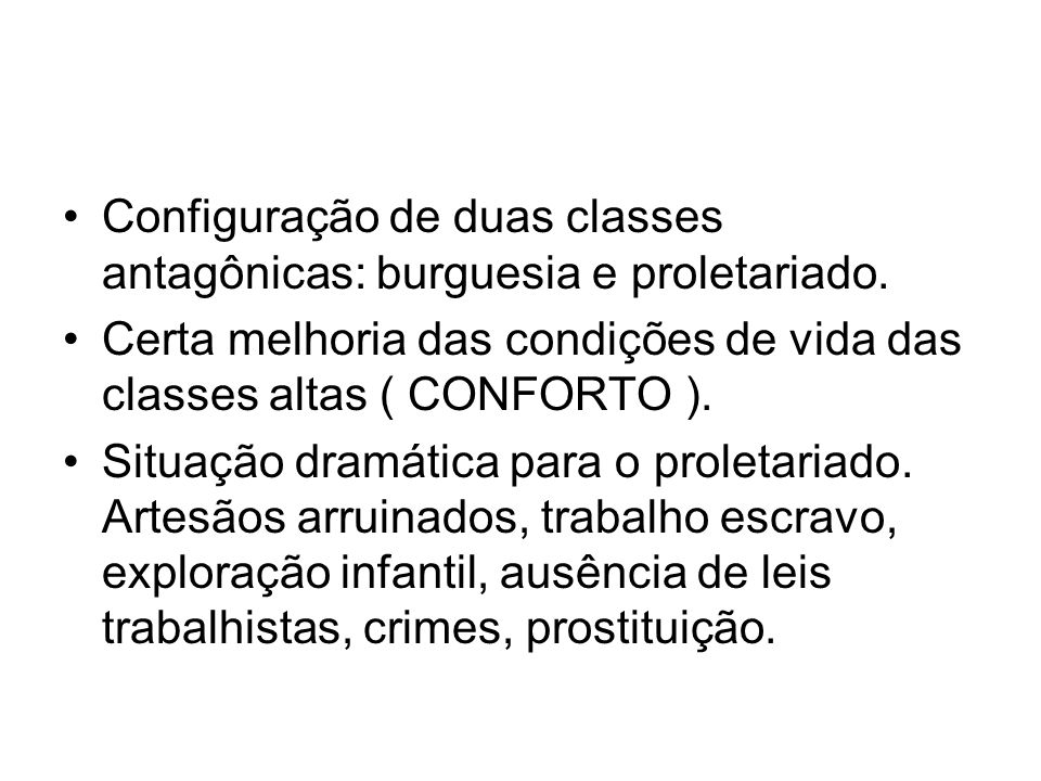 Configuração de duas classes antagônicas: burguesia e proletariado.