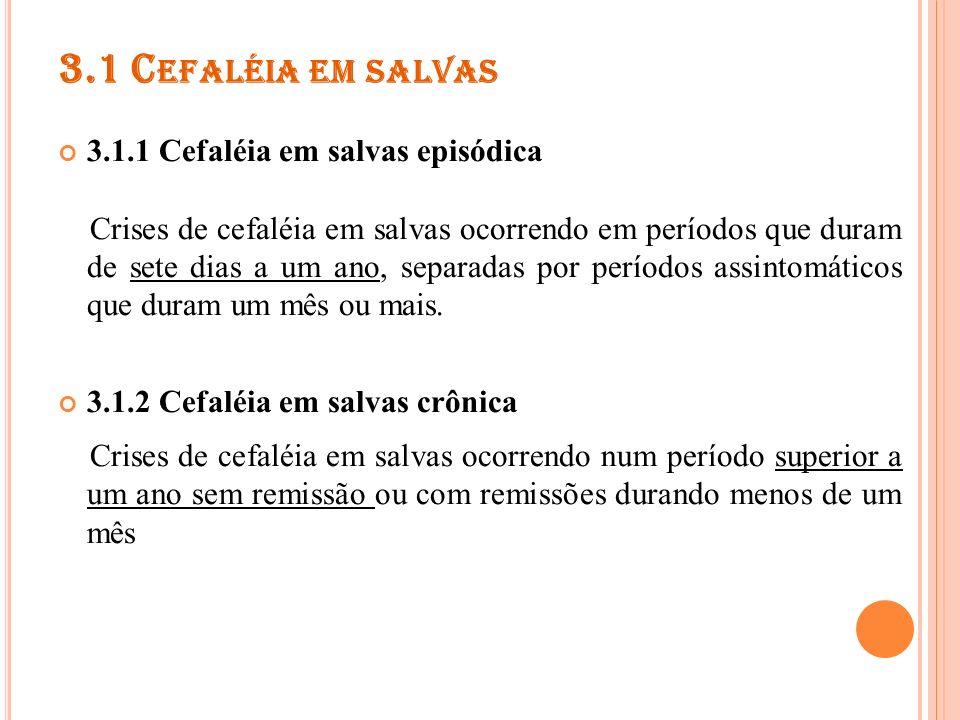 3.1 Cefaléia em salvas Cefaléia em salvas episódica