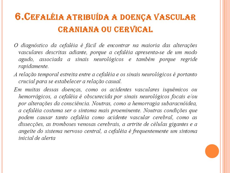 6.Cefaléia atribuída a doença vascular craniana ou cervical