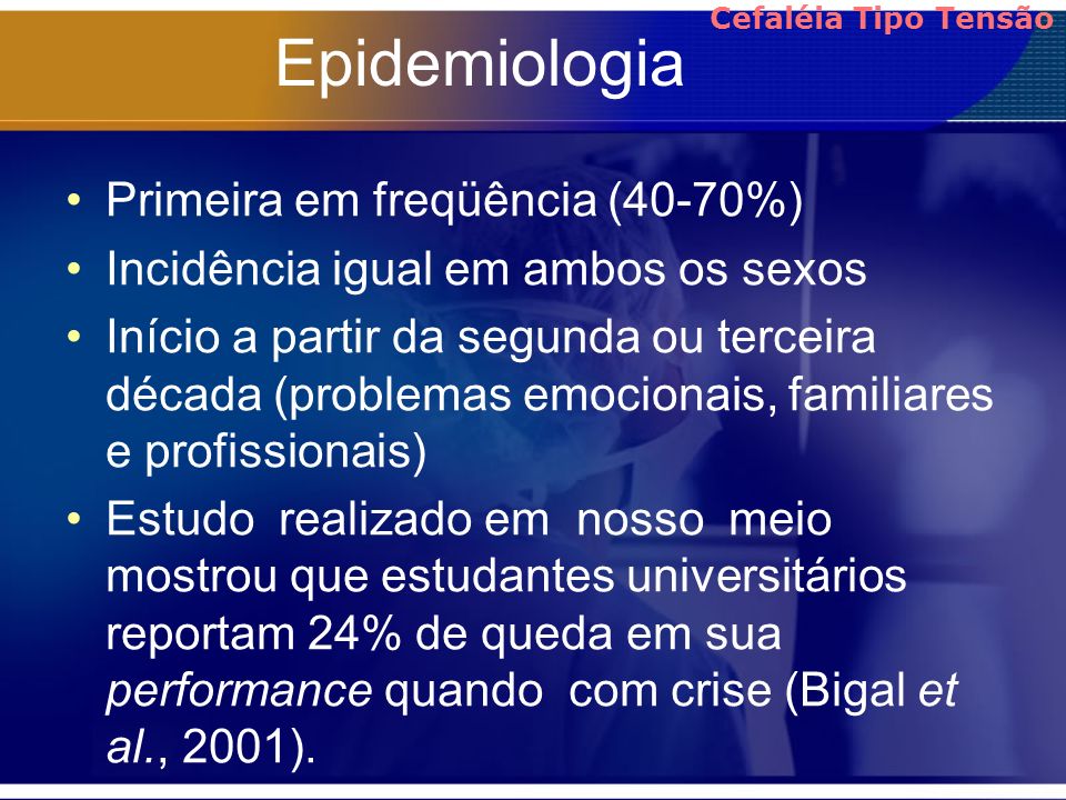 Epidemiologia Primeira em freqüência (40-70%)