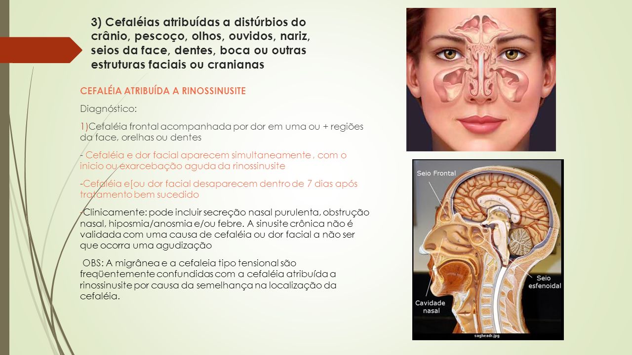 3) Cefaléias atribuídas a distúrbios do crânio, pescoço, olhos, ouvidos, nariz, seios da face, dentes, boca ou outras estruturas faciais ou cranianas