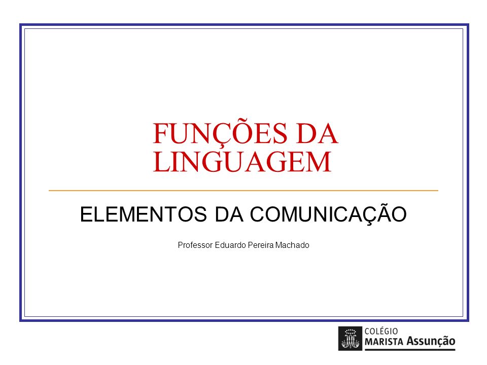 ELEMENTOS DA COMUNICAÇÃO Professor Eduardo Pereira Machado