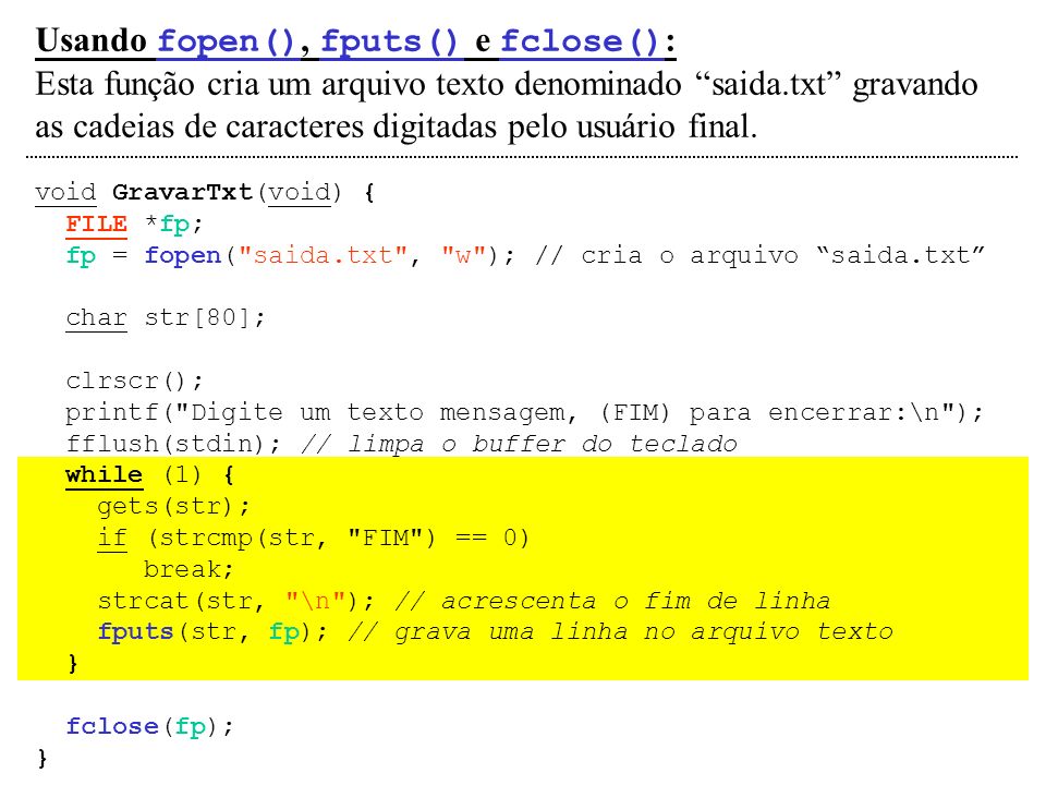 Usando fopen(), fputs() e fclose():
