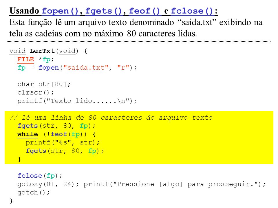 Usando fopen(), fgets(), feof() e fclose():