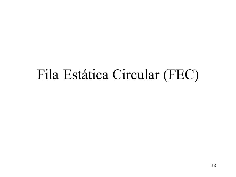 Fila Estática Circular (FEC)