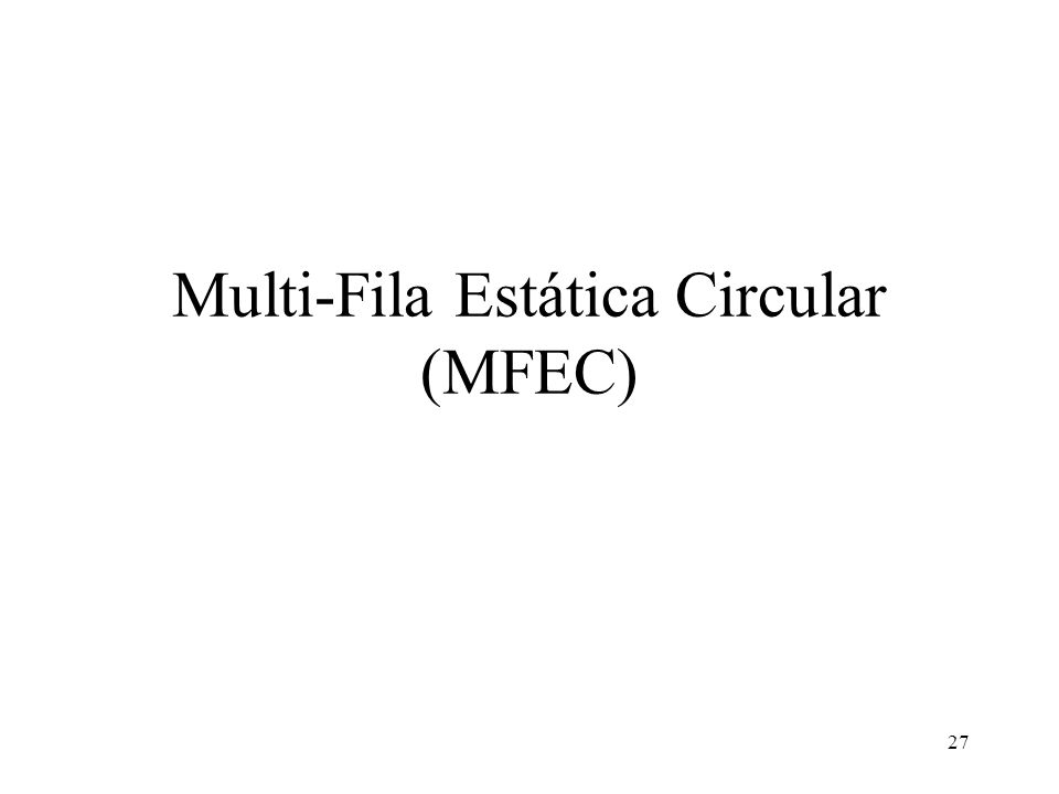 Multi-Fila Estática Circular (MFEC)